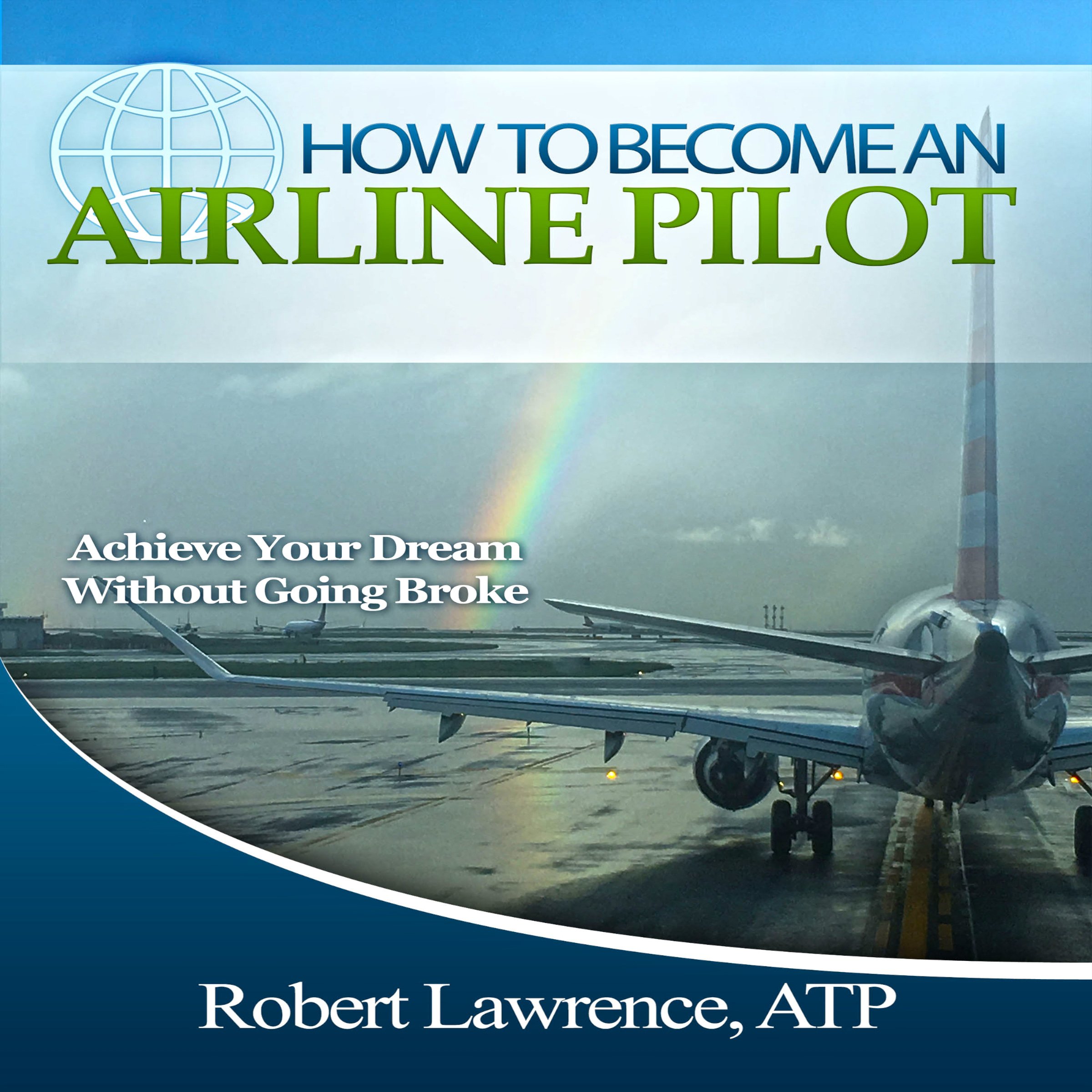 How to Become an Airline Pilot: Achieve Your Dream Without Going Broke