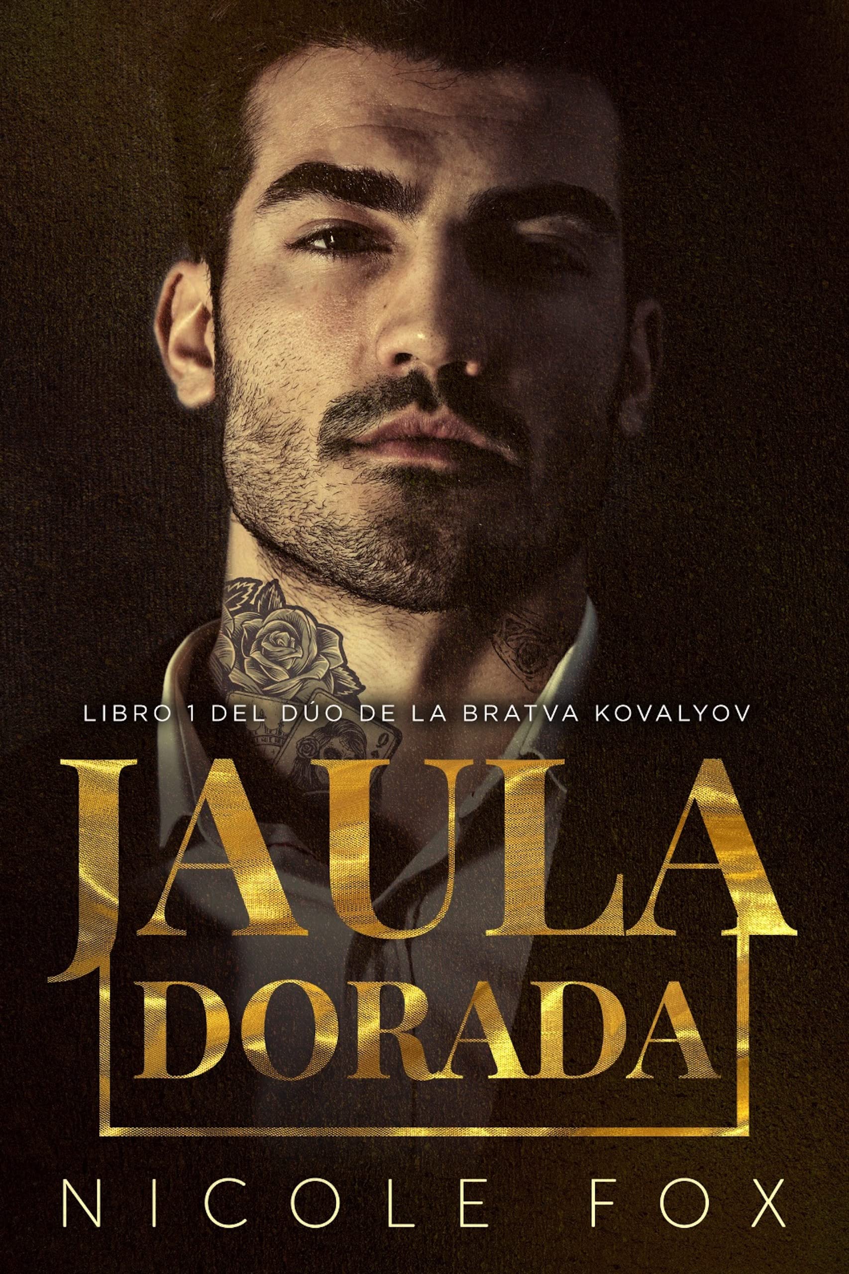 Jaula Dorada (la Bratva Kovalyov nº 1) (Spanish Edition)