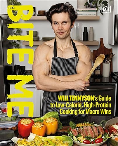 Bite Me: Will Tennyson's Guide to Low-Calorie, High-Protein Cooking for Macro Wins - Hardcover