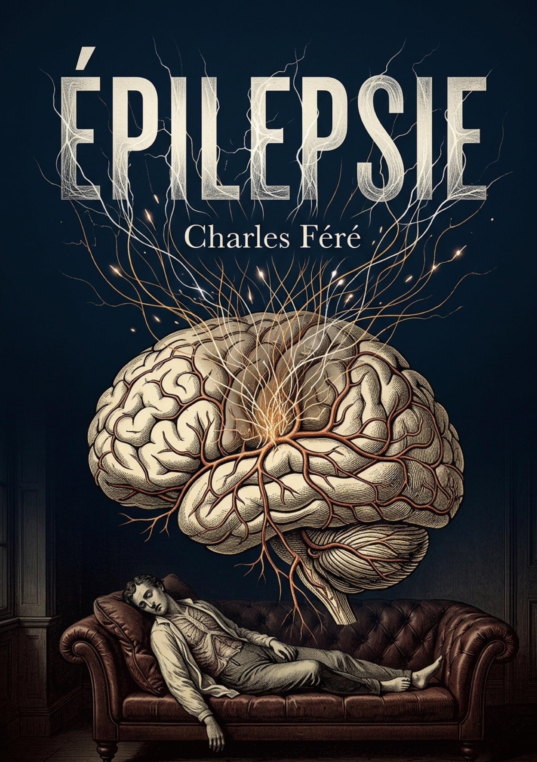 Épilepsie: Une étude clinique de l'épilepsie par Charles Féré, explorant les formes, les symptômes et les traitements de cette affection neurologique.