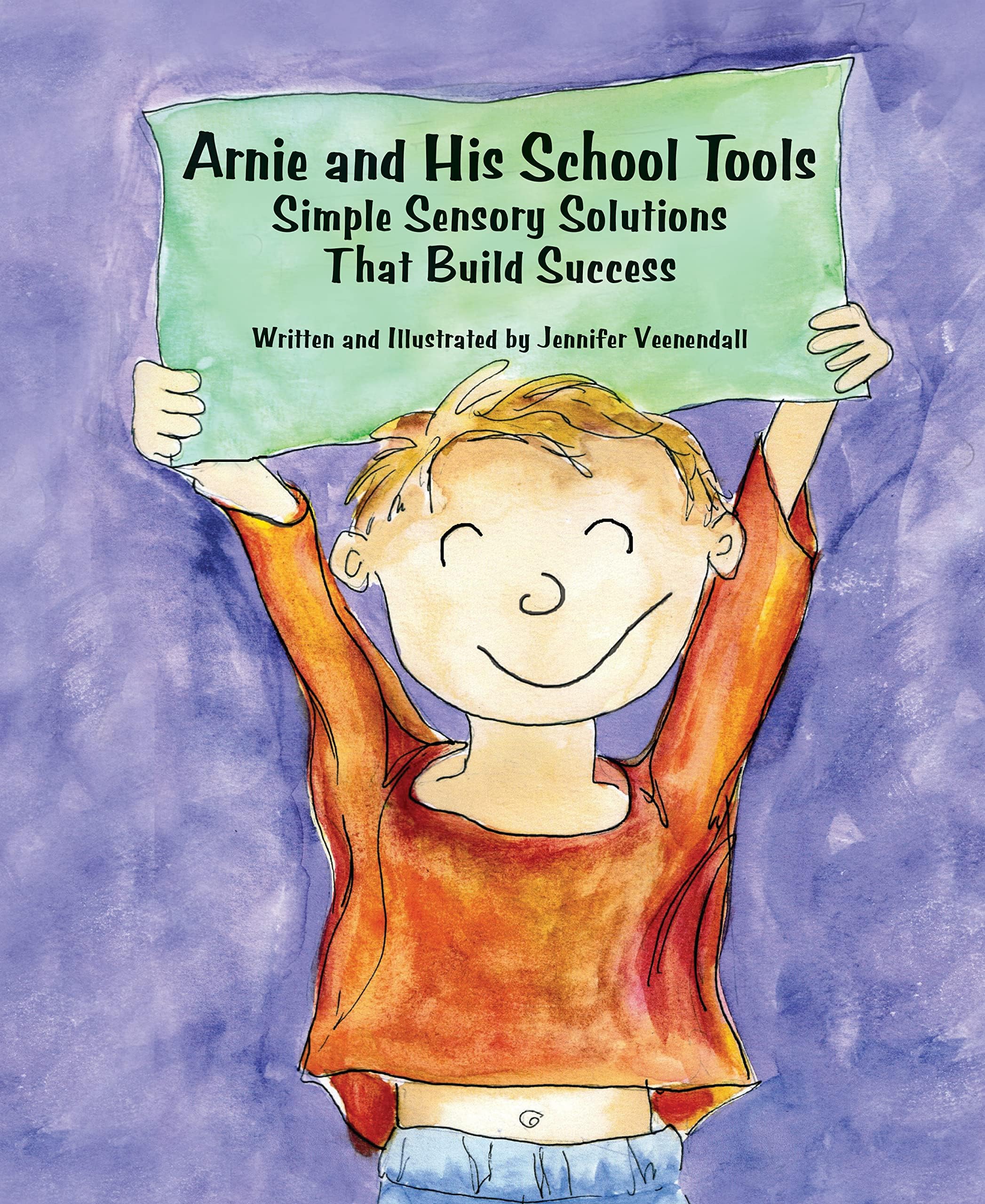 Arnie and His School Tools: Simple Sensory Solutions that Build Success