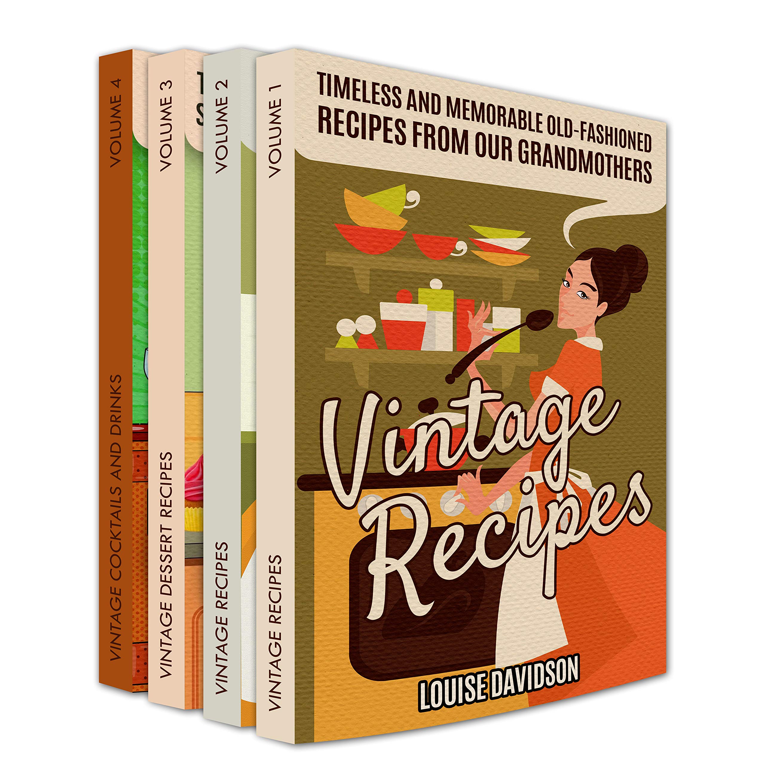 Vintage Recipes: Timeless and Memorable Old-Fashioned Recipes from Our Grandmothers Box Set Vol. 1-4: Vol.1 Vintage Recipes, Vol 2 Vintage Recipes, Vol. ... and Drinks (Lost Recipes Cookbooks Book 5)