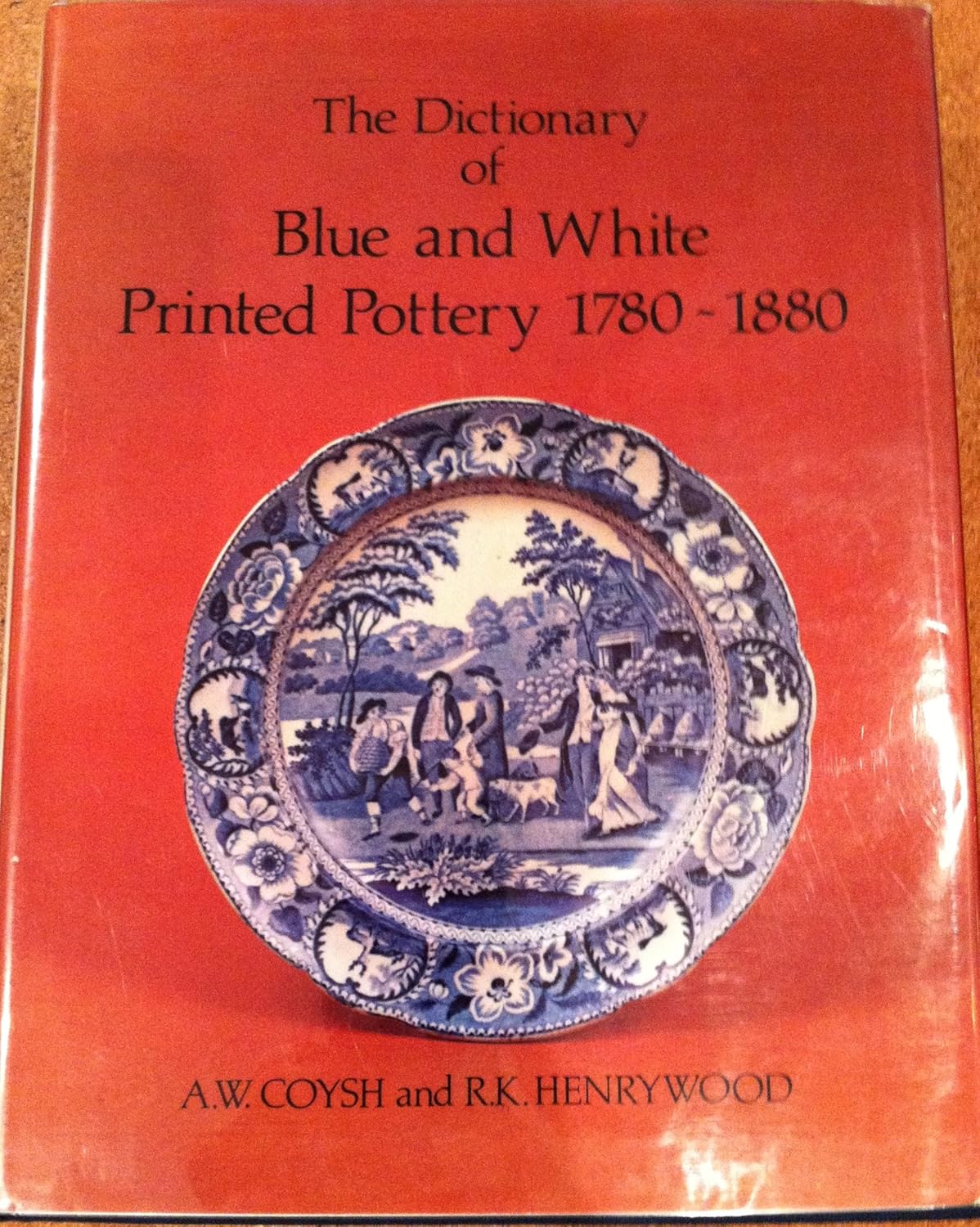 The Dictionary of Blue and White Printed Pottery, 17801880 v. 1