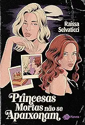 Princesas mortas não se apaixonam: Um romance