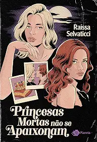 Princesas mortas não se apaixonam: Um romance