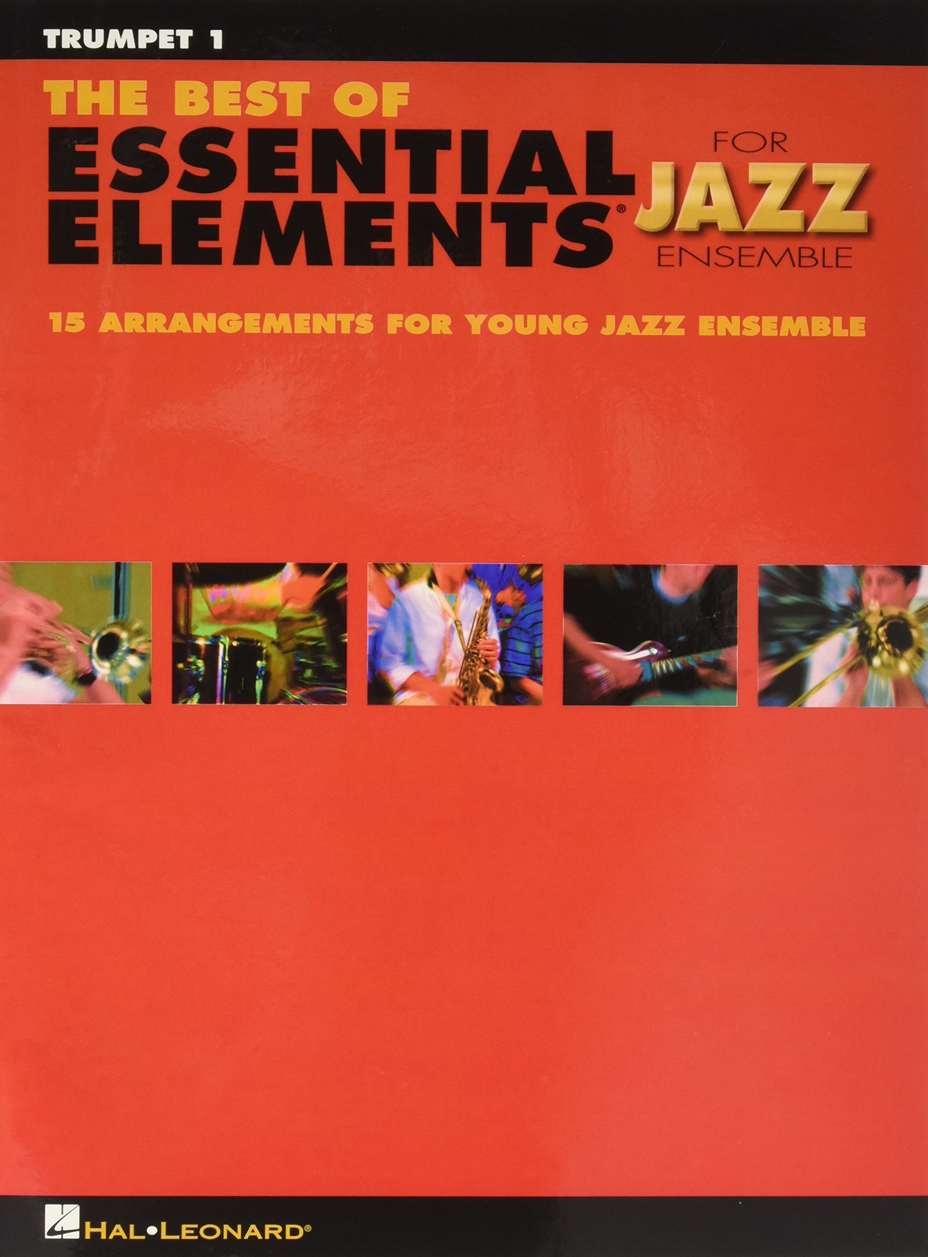 The Best of Essential Elements for Jazz Ensemble: 15 Selections from the Essential Elements for Jazz Ensemble Series - Trumpet 1