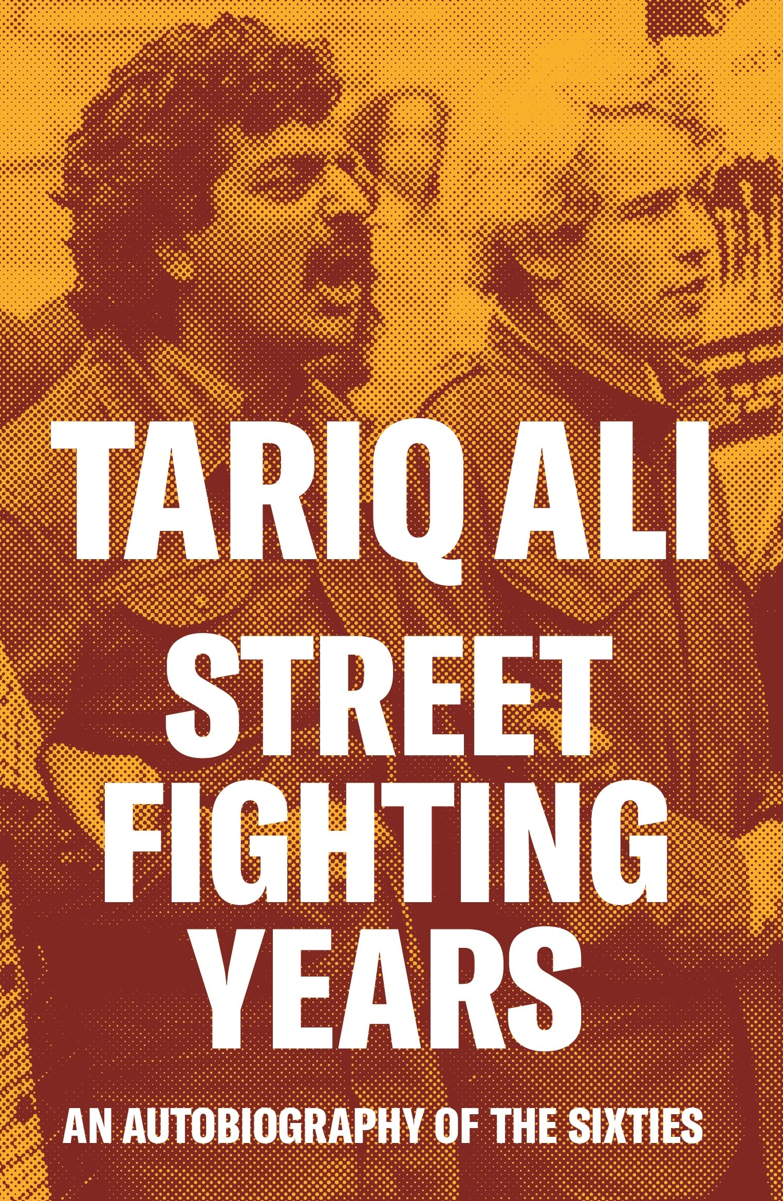 Street-Fighting Years: An Autobiography of the Sixties