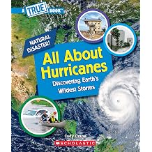 All About Hurricanes A True Book Natural Disasters