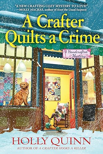 A Crafter Quilts a Crime: A Handcrafted Mystery