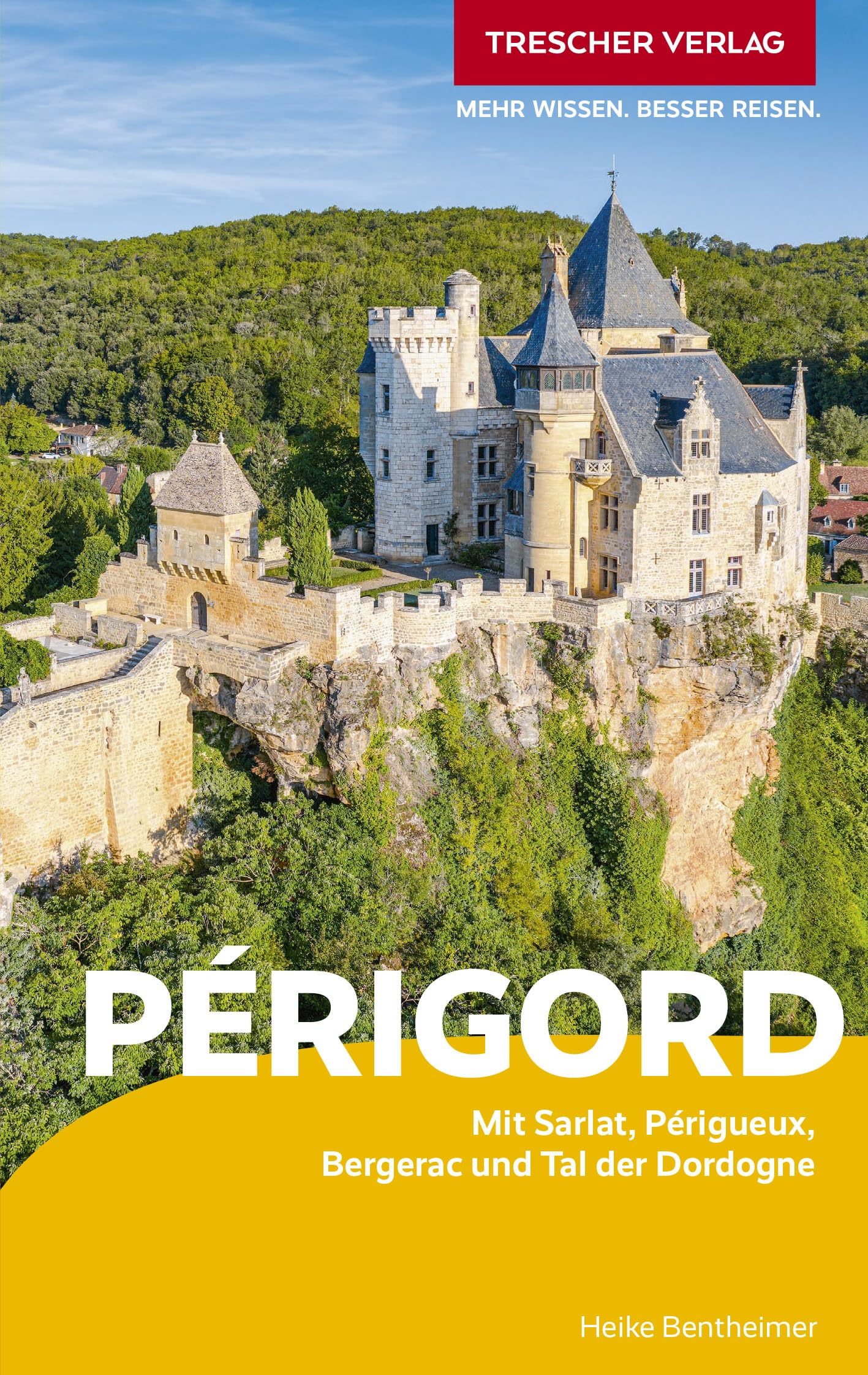 TRESCHER Reiseführer Périgord: Mit Sarlat, Périgueux, Bergerac und Tal der Dordogne