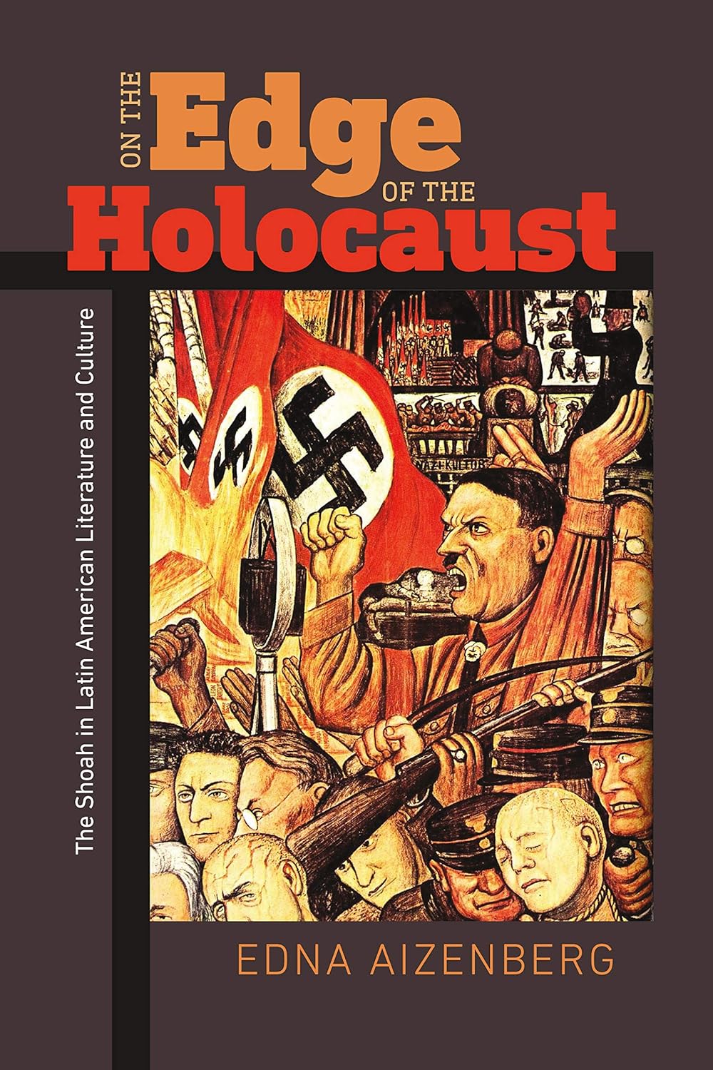 On the Edge of the Holocaust: The Shoah in Latin American Literature and Culture (Brandeis Library of Modern Jewish Thought)      Kindle Edition