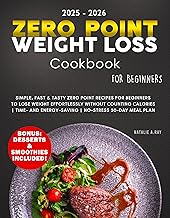 Zero Point Weight Loss Cookbook for Beginners 2025-2026: Simple, Fast & Tasty Zero Point Recipes to Lose Weight Effortlessly without Counting Calories, Time- and Energy-Saving, No-Stress