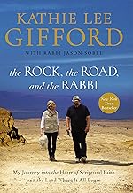 The Rock, the Road, and the Rabbi: My Journey into the Heart of Scriptural Faith and the Land Where It All Began