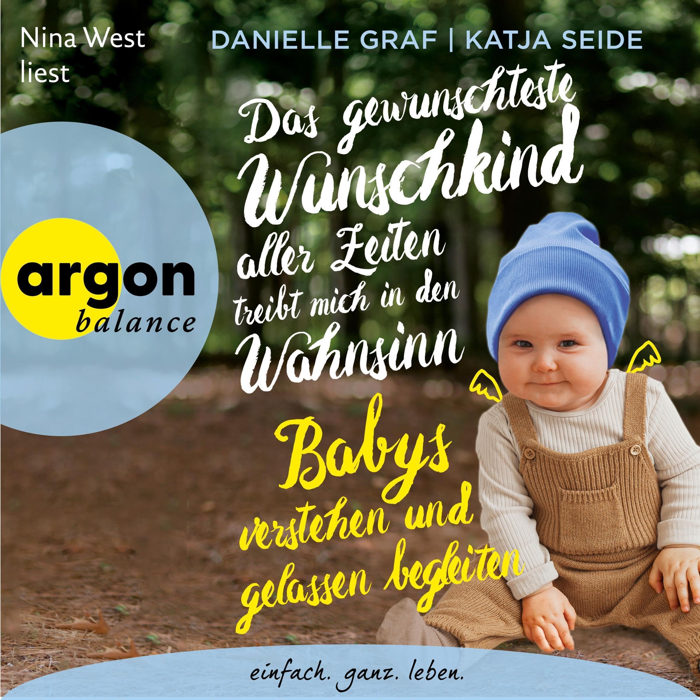 Cover art for Das gewünschteste Wunschkind aller Zeiten treibt mich in den Wahnsinn - Babys verstehen und gelassen begleiten