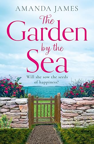 The Garden by the Sea: Escape to Cornwall with the brand new most uplifting novel of the year!: Book 2 (Cornish Escapes Collection)