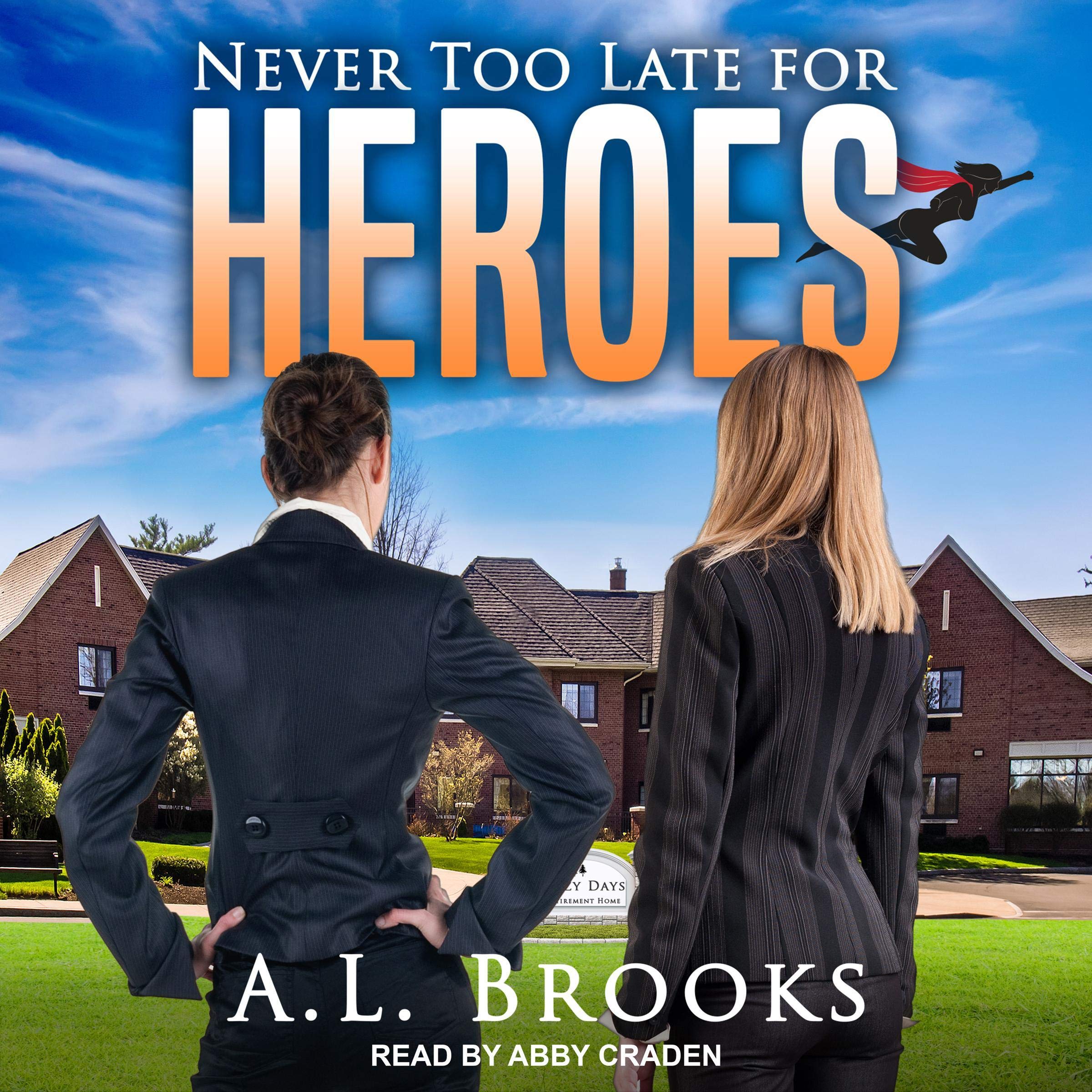 Never Too Late for Heroes