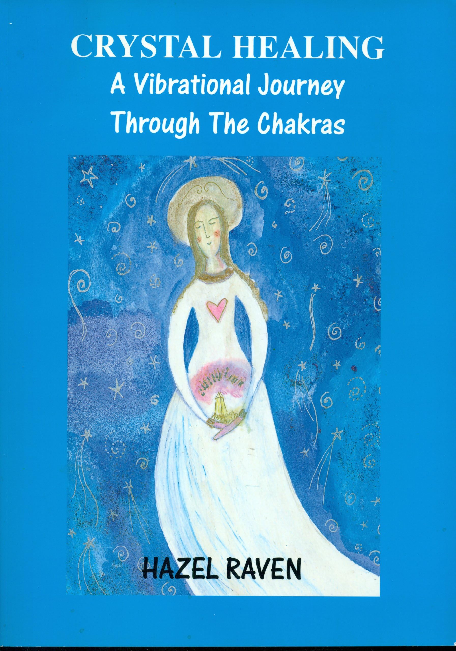 Crystal Healing a Vibrational Journey Though the Chakras Paperback โ 30 July 2000