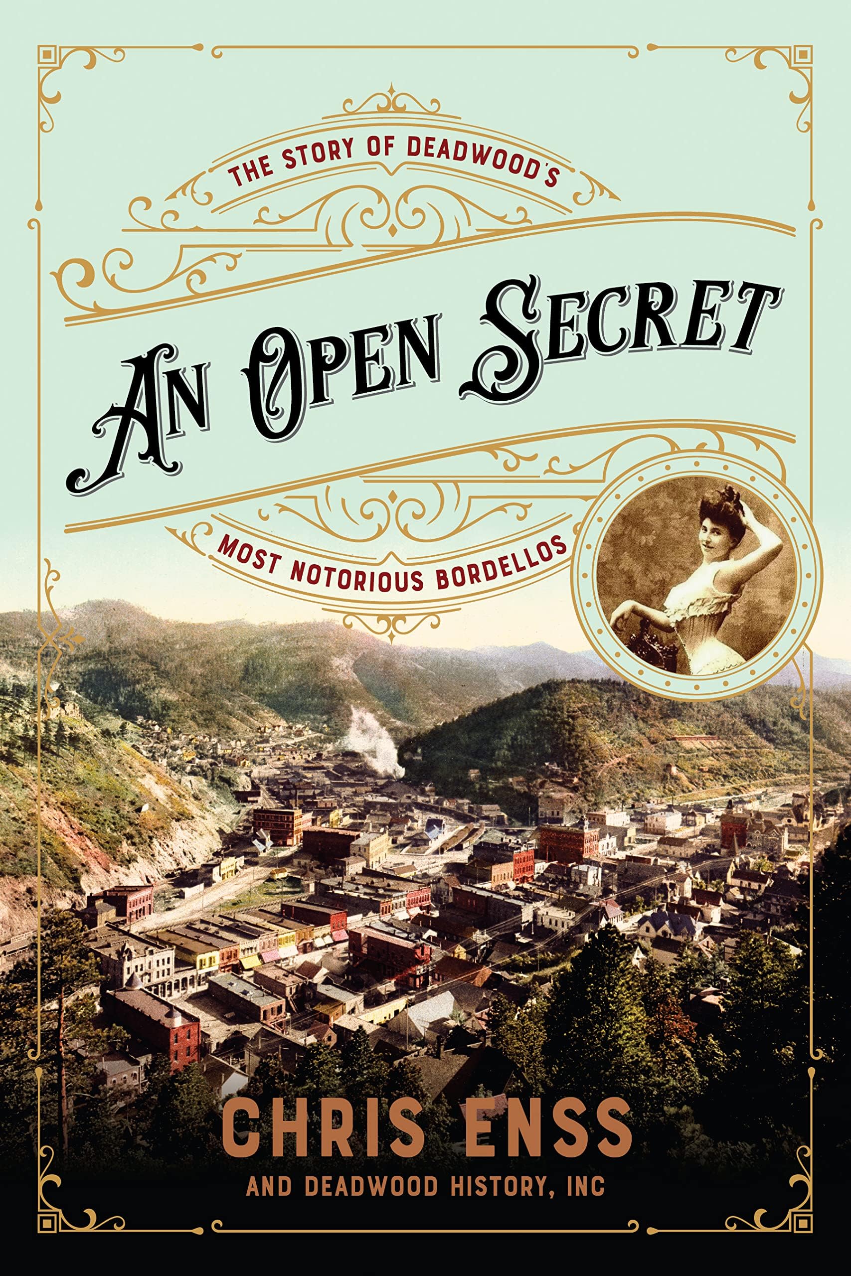TwoDot Books An Open Secret: The Story of Deadwood's Most Notorious Bordellos