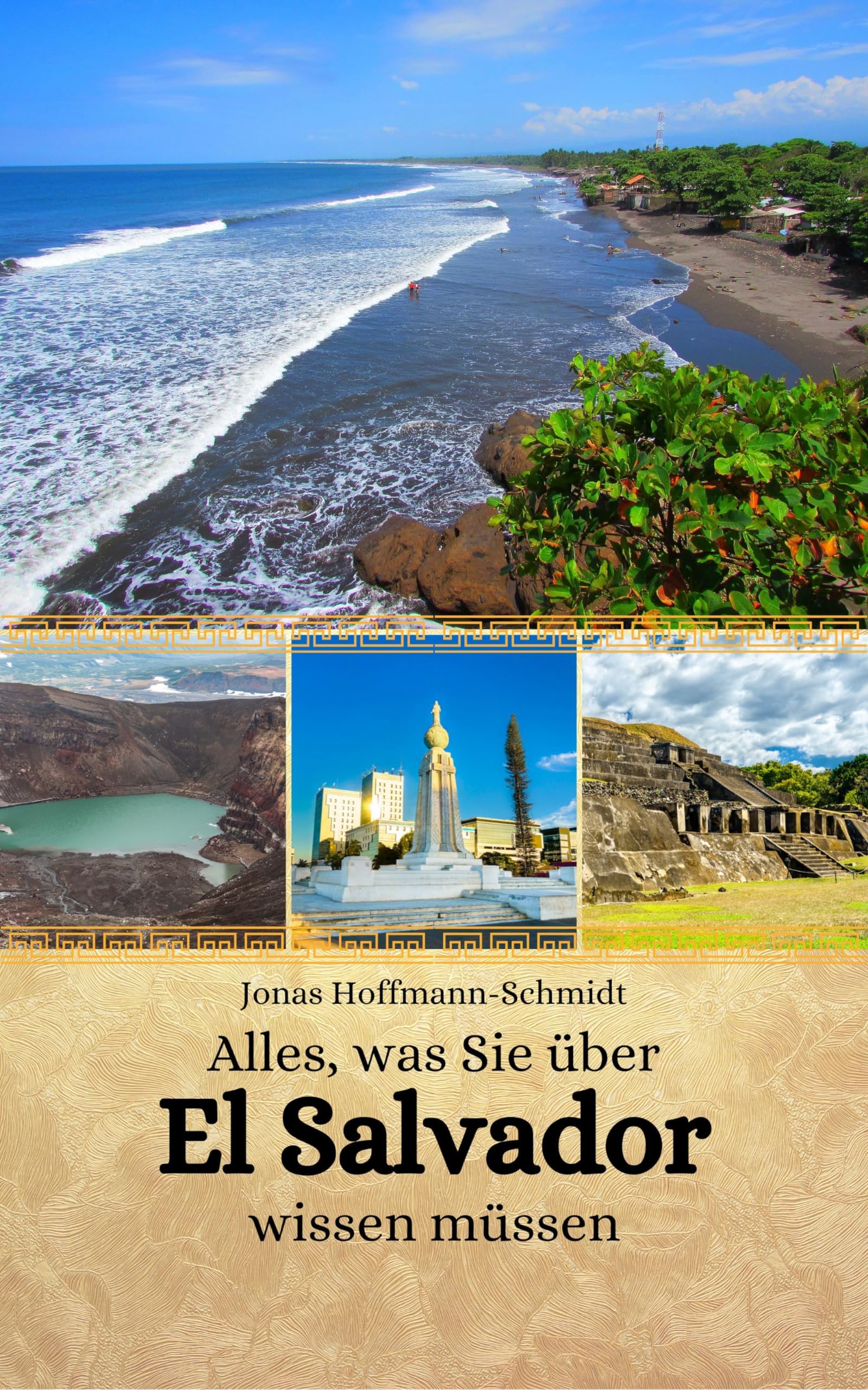 Alles, was Sie über El Salvador wissen müssen (German Edition)