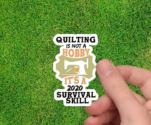 Miniatura 2 de Quilting is Not a Hobby It’s a 2020 Survival Skill | Die Cut Sticker Decal for Quilters and Sewist | Measures 1.90 inches x 3.00 inches