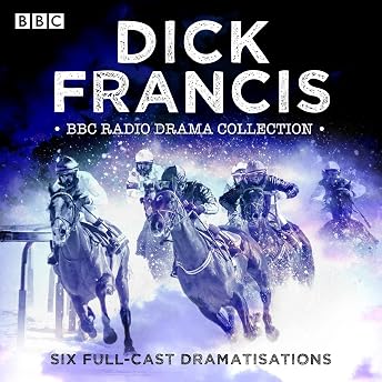 The Dick Francis BBC Radio Drama Collection Audiobook by Dick Francis episode artwork