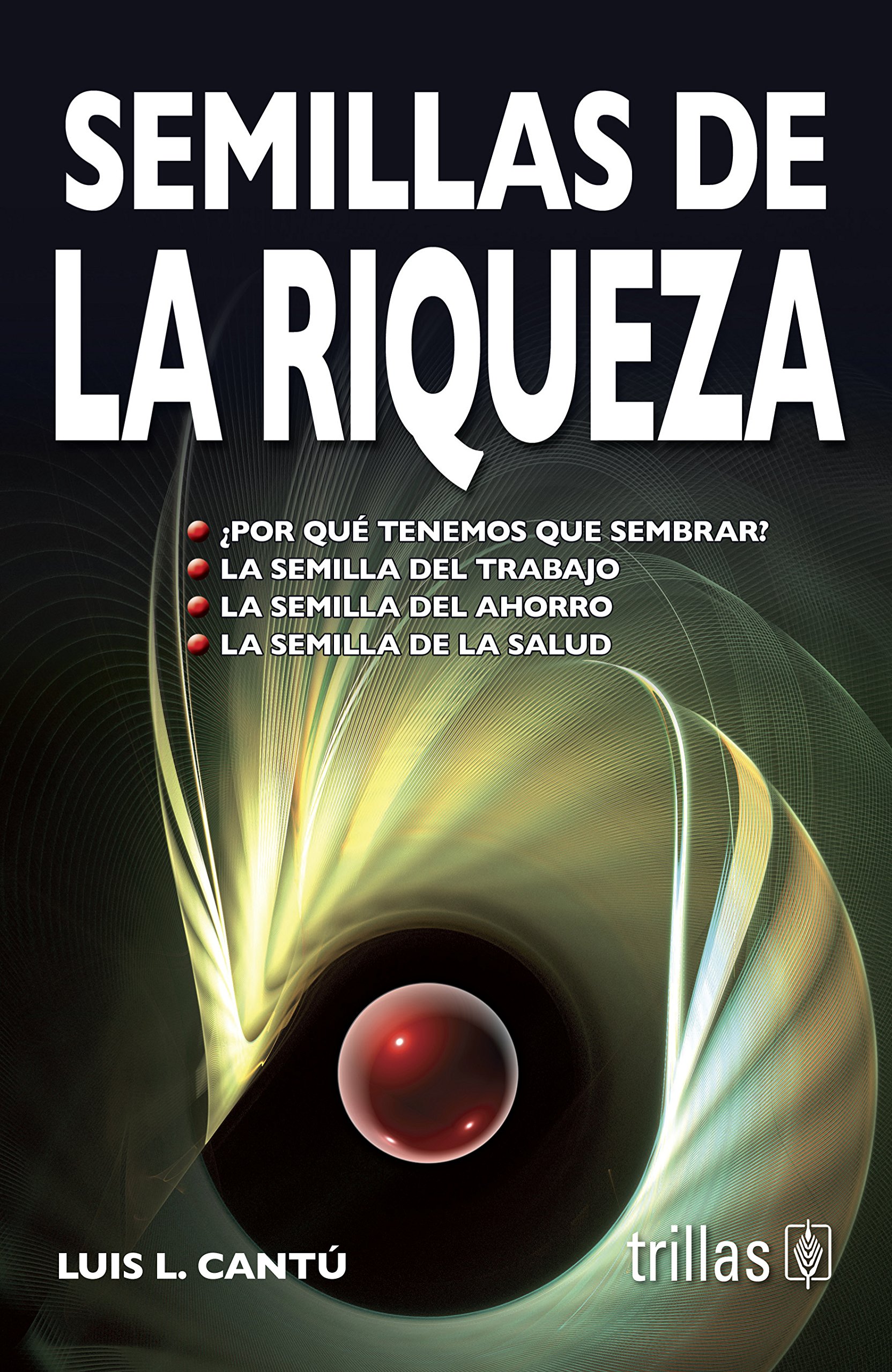 Semillas de la riqueza / Seeds of Richness