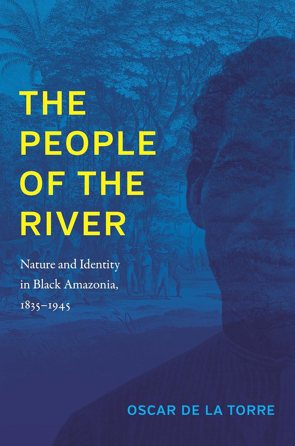 The People of the River: Nature and Identity in Black Amazonia, 18351945