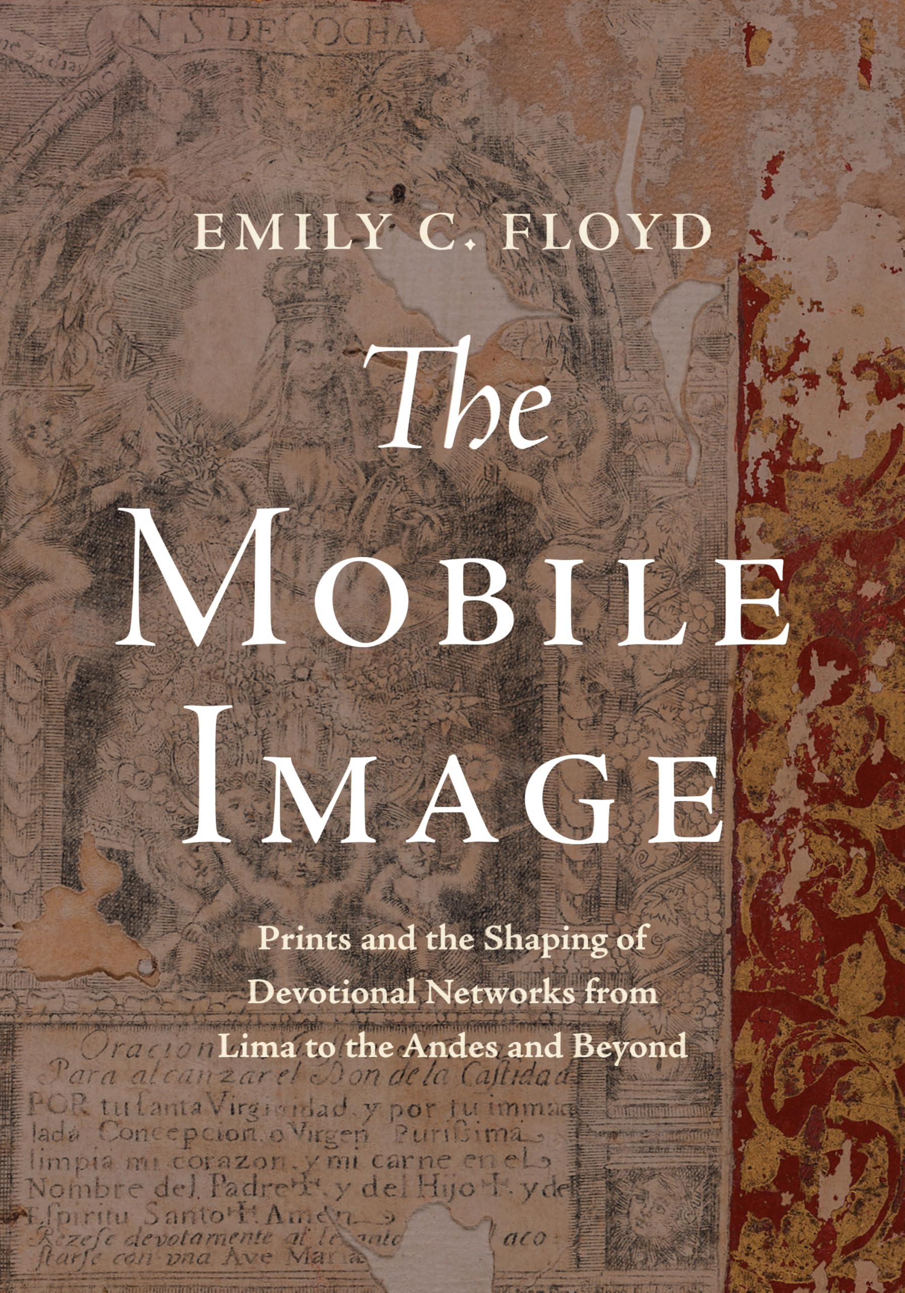 The Mobile Image: Prints and the Shaping of Devotional Networks from Lima to the Andes