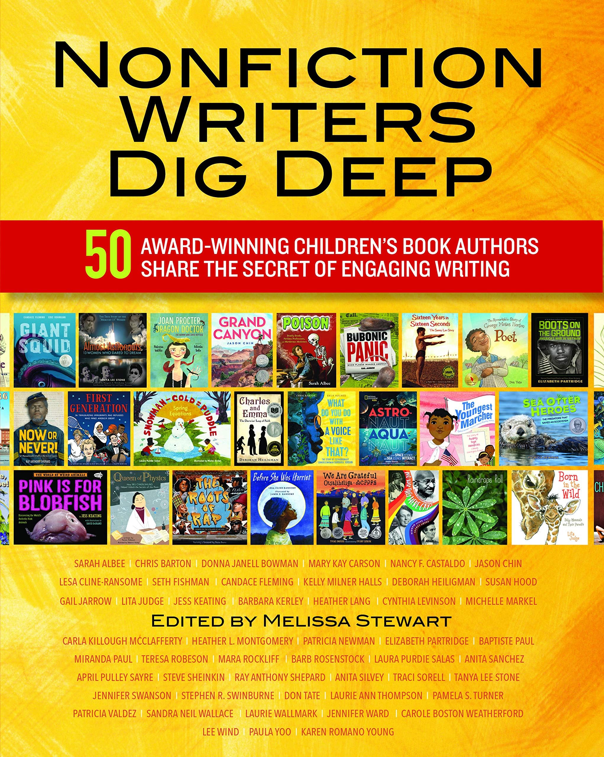 Nonfiction Writers Dig Deep: 50 Award-Winning Children's Book Authors Share the