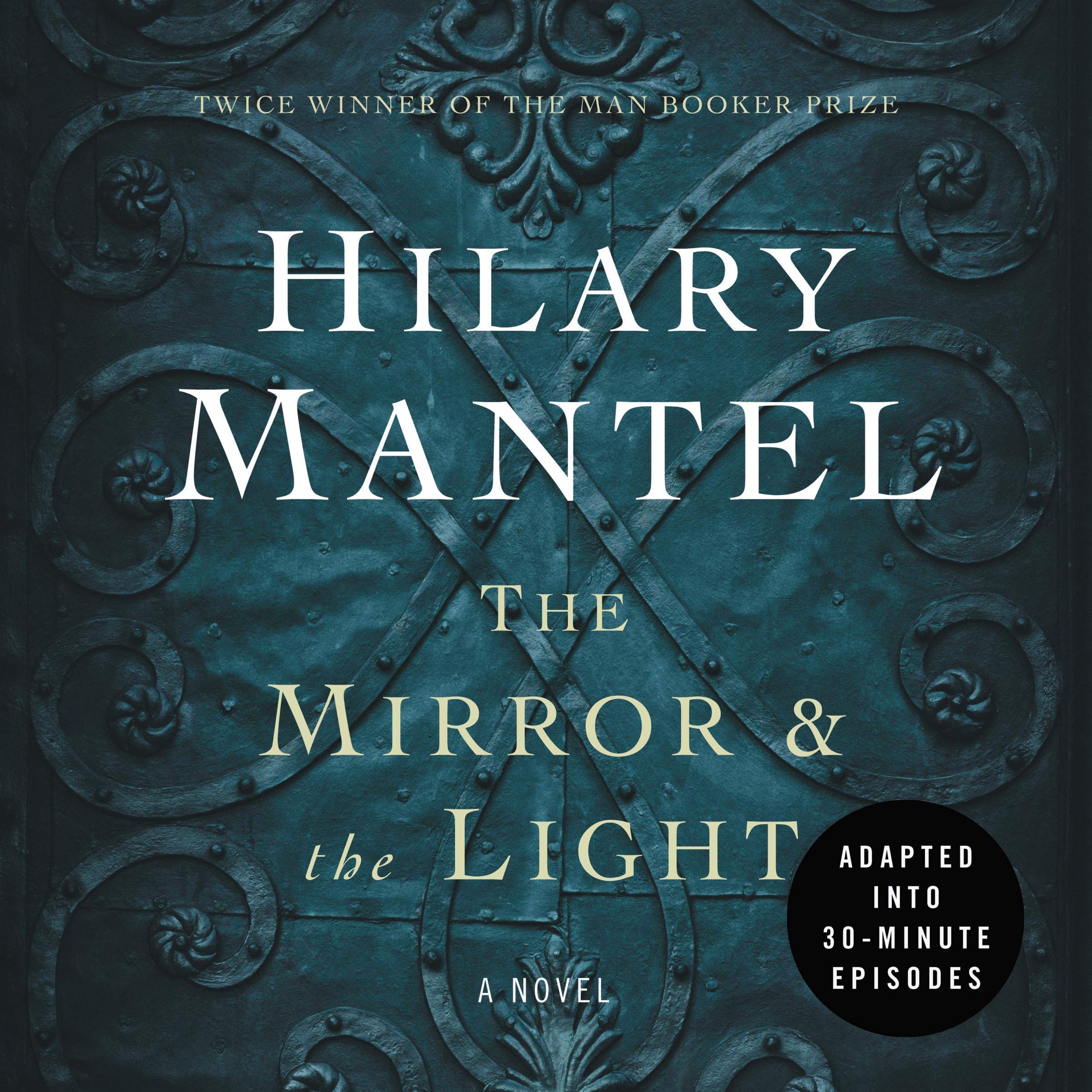 Cover art for The Mirror & the Light: An Adaptation in 30 Minute Episodes