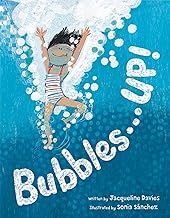 Bubbles . . . UP!: A Celebratory Picture Book About Pool Day Fun and Sibling Bravery for Kids (Ages 4-8)