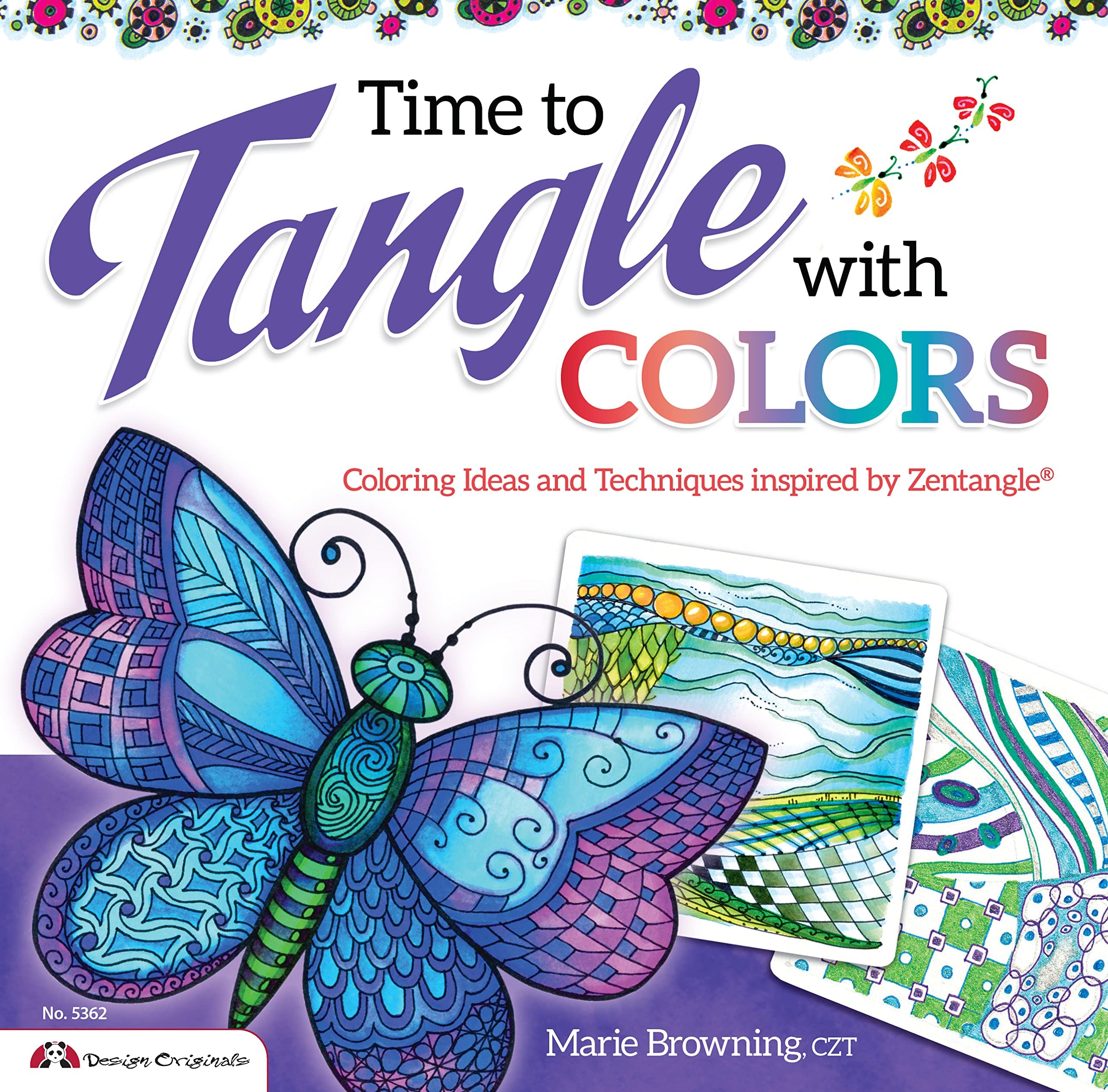 Time to Tangle with Colors: Coloring Ideas and Techniques Inspired by Zentangle (R) (Design Originals) 48 Tangles to Learn, Step-by-Step Instructions, and Ideas for Backgrounds, Greeting Cards, & More