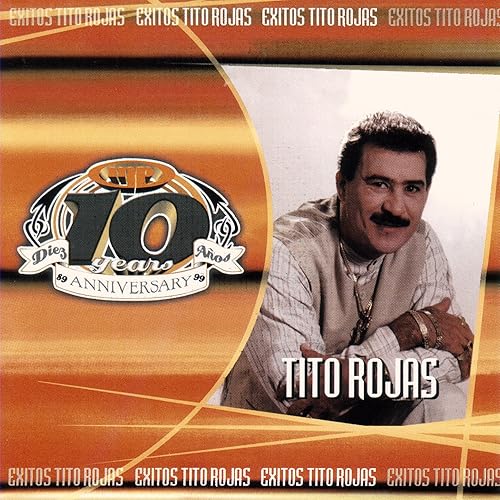 Exitos Tito Rojas 10th Anniversario de Tito Rojas en Amazon Music Amazon.es