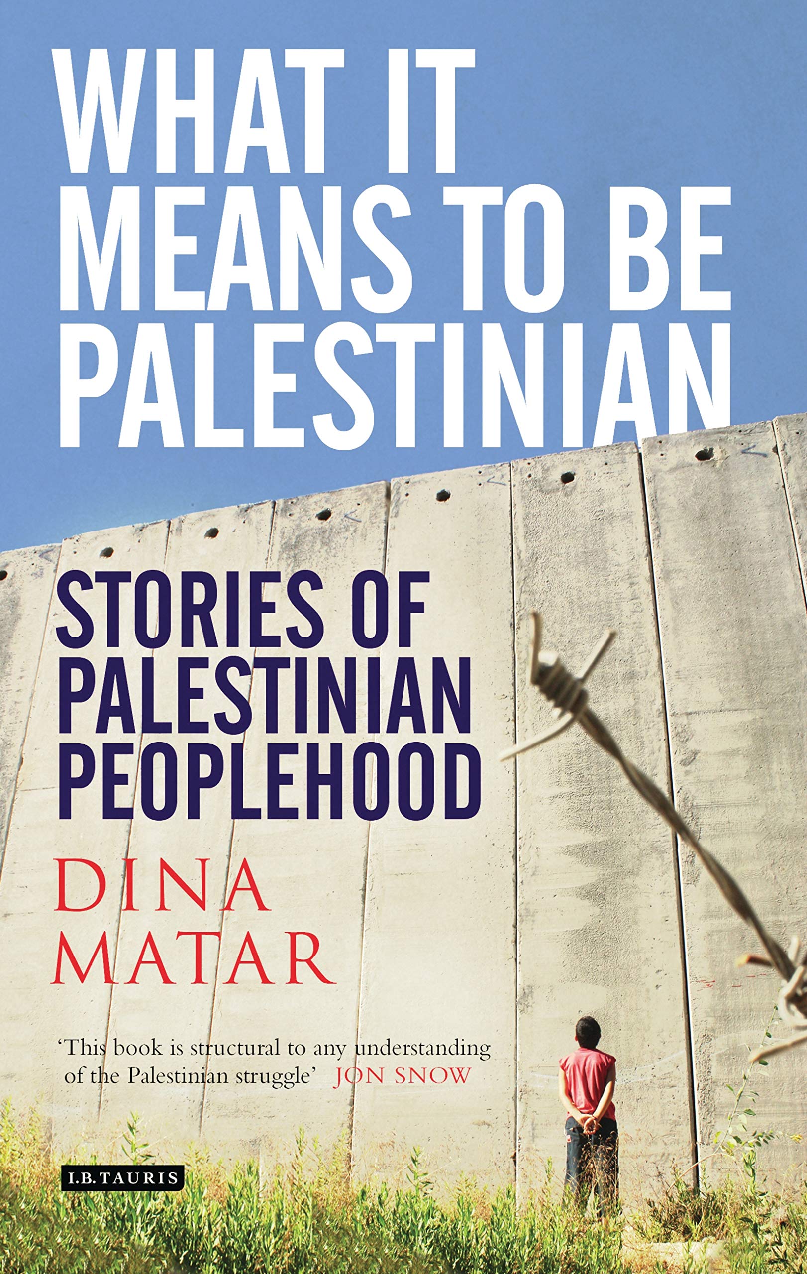What It Means to Be Palestinian: Stories of Palestinian Peoplehood. Matar<|