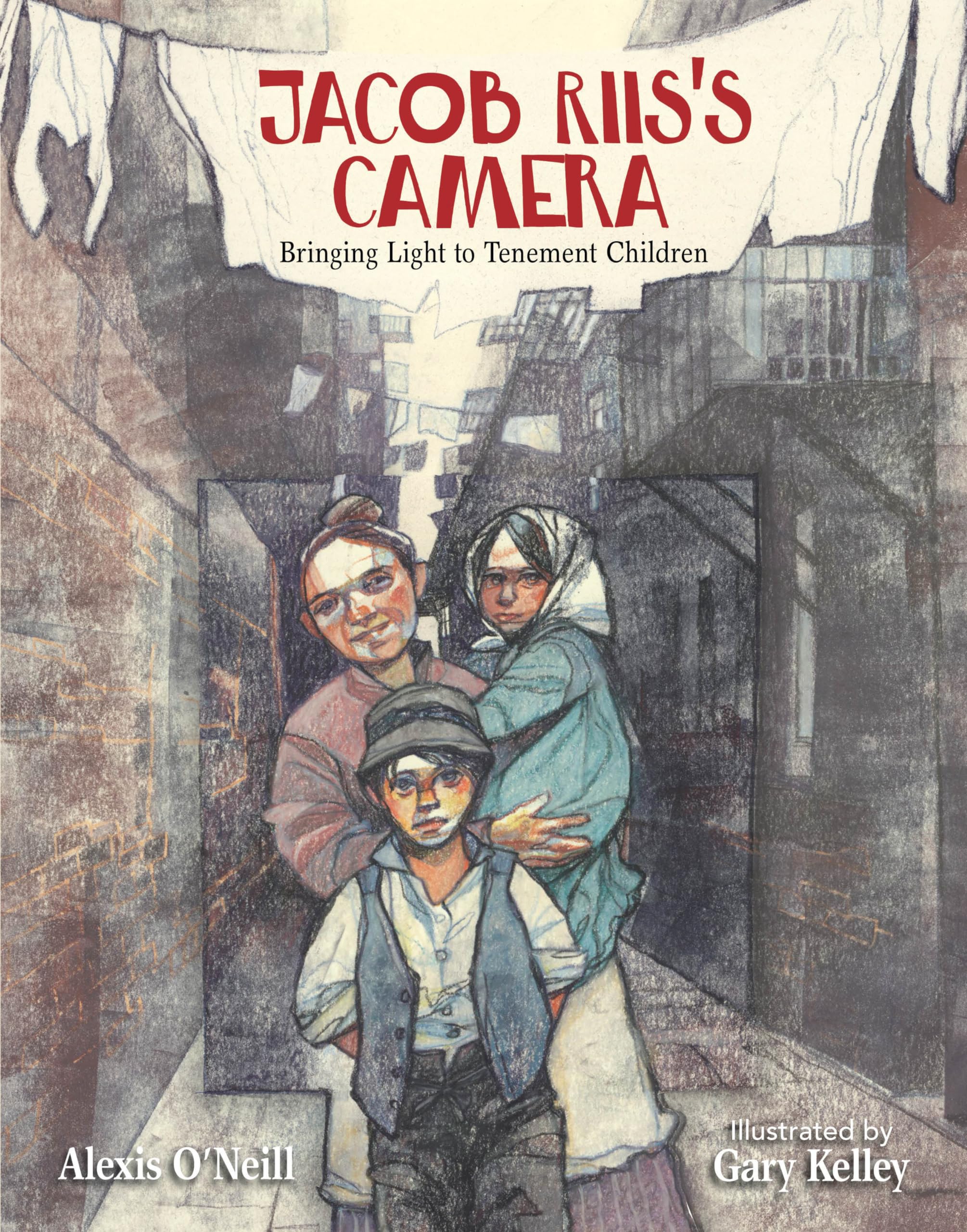 Jacob Riis's Camera: Bringing Light to Tenement Children: O'Neill ...