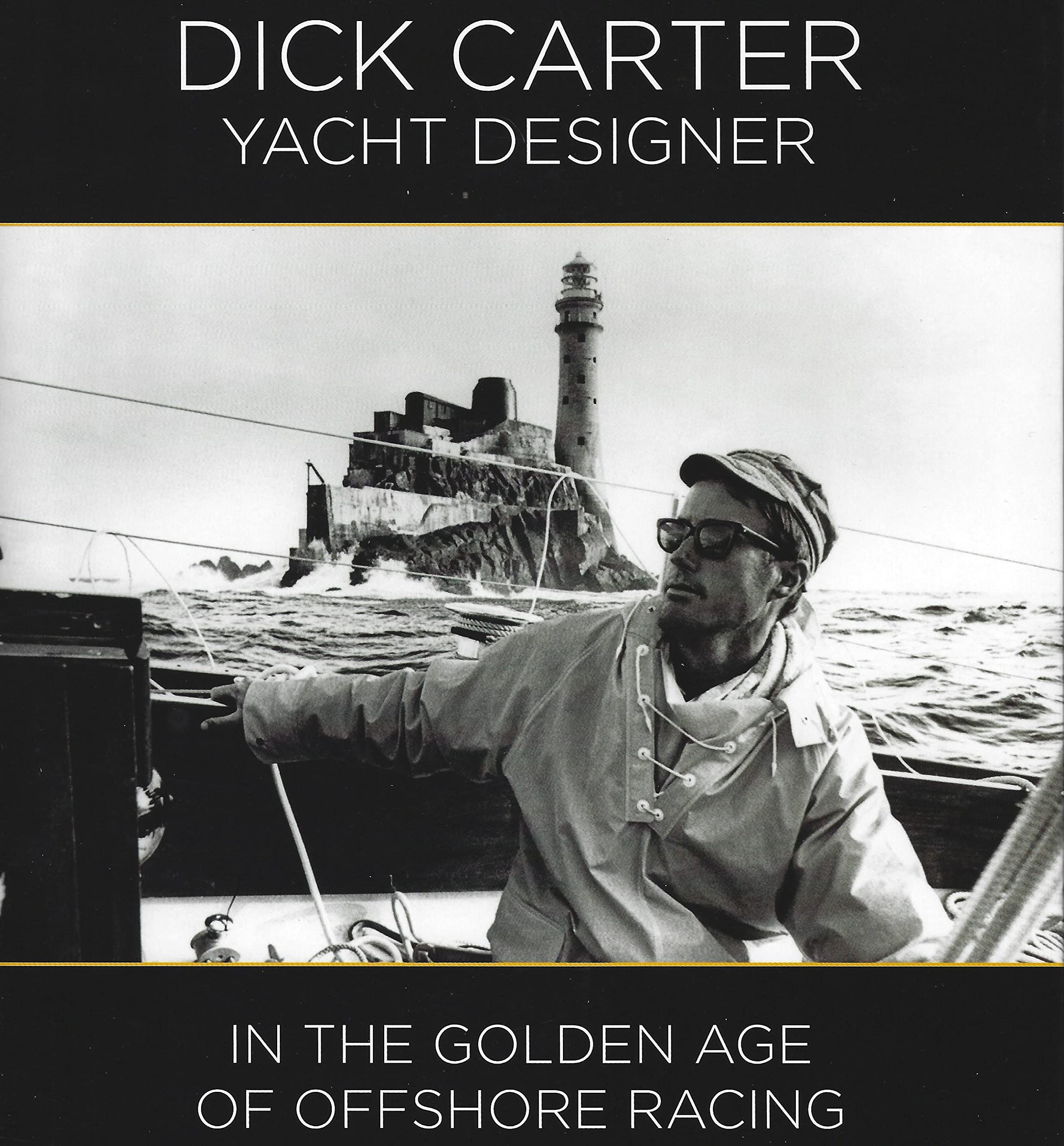 Dick Carter: Yacht Designer : In the Golden Age of Offshore Racing by Dick ...