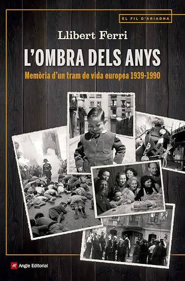 Lombra dels Anys: Memoria Dun Tram de Vida Europea 1939-1990