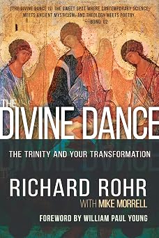 The Divine Dance The Trinity and Your Transformation