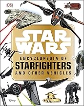 Star Wars™ Encyclopedia of Starfighters and Other Vehicles