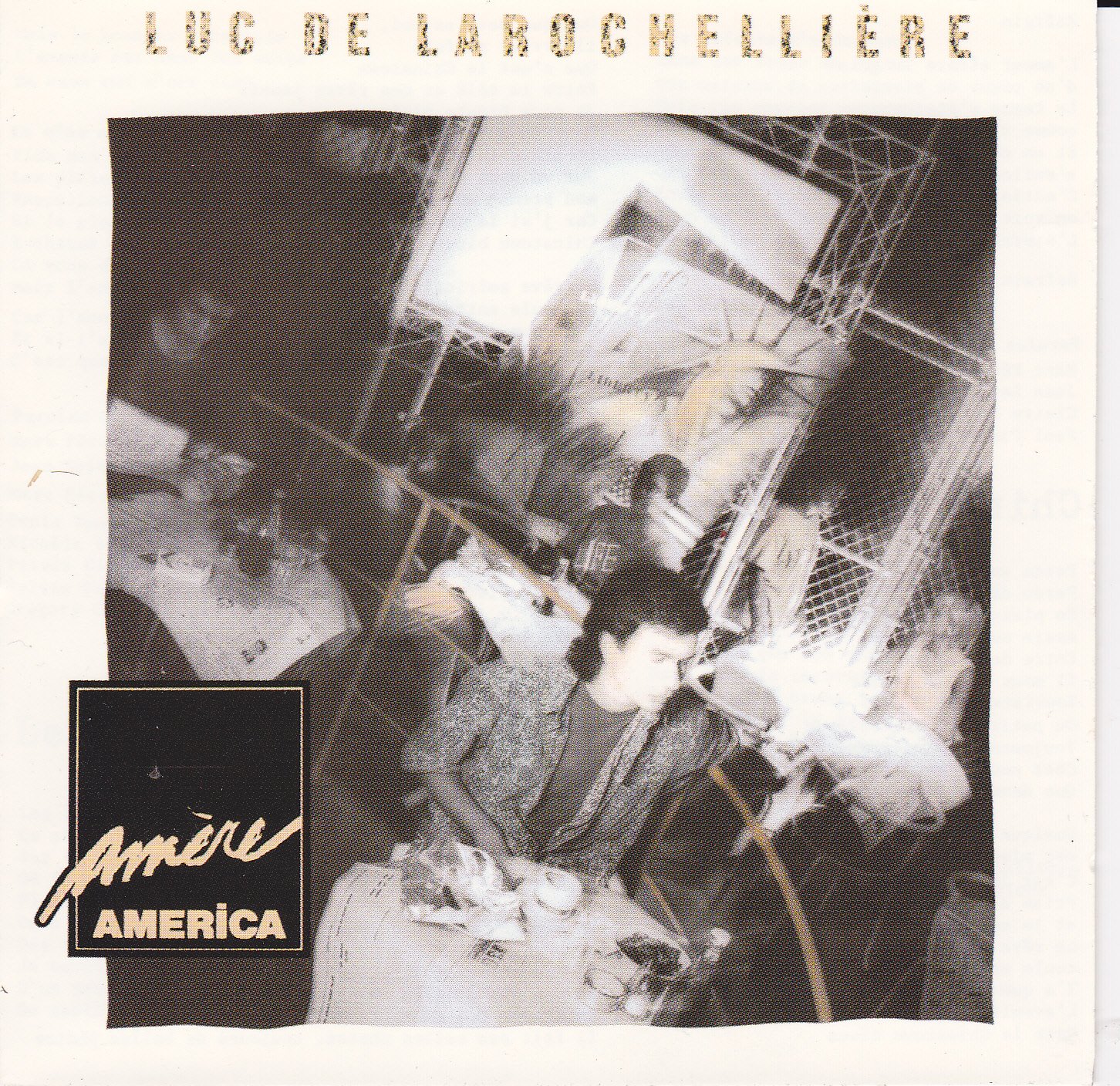 amere america [Audio CD] luc de larochelliere [Audio CD] luc de larochelliere