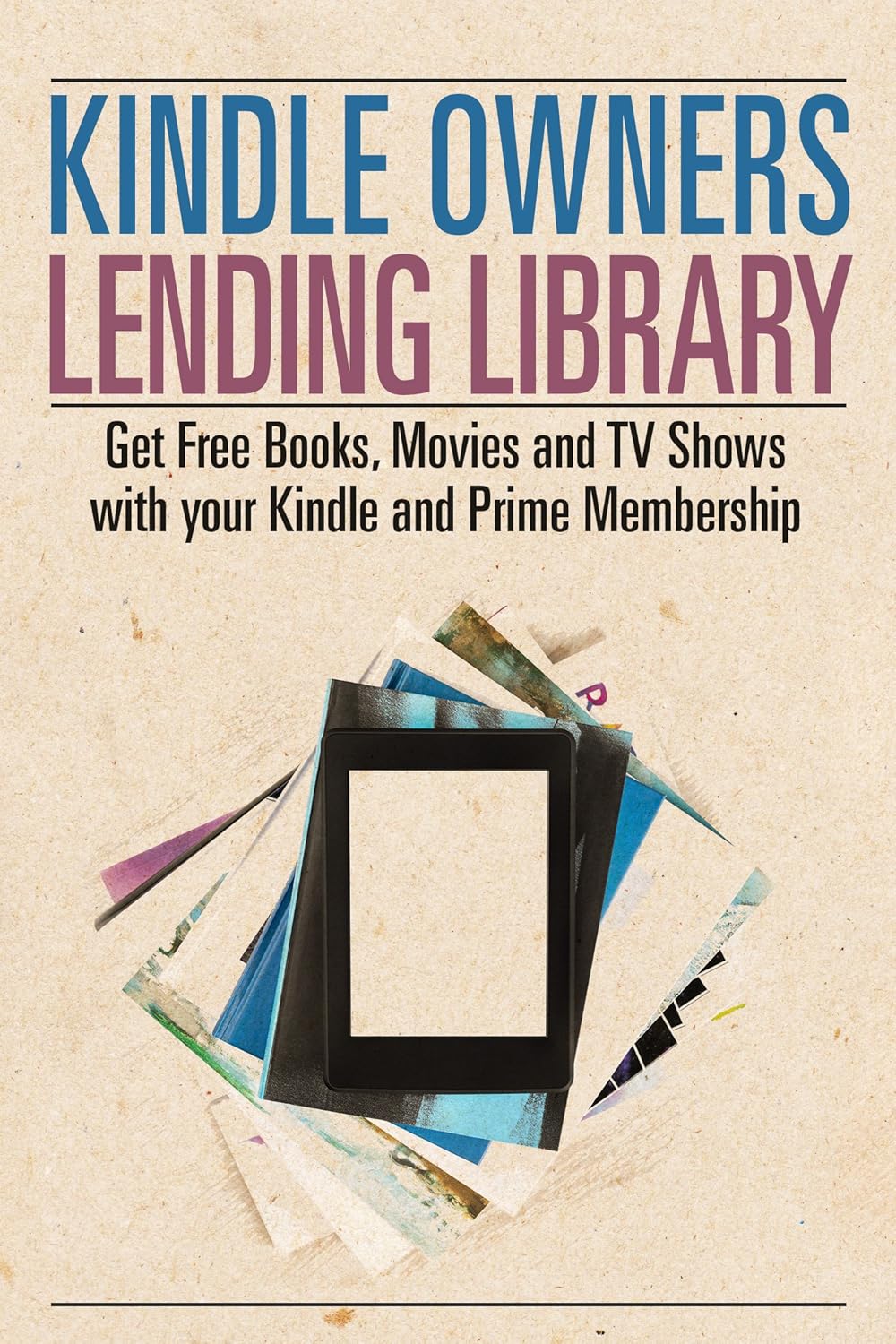 Kindle Owners Lending Library Get Free Books, Movies and TV Shows with