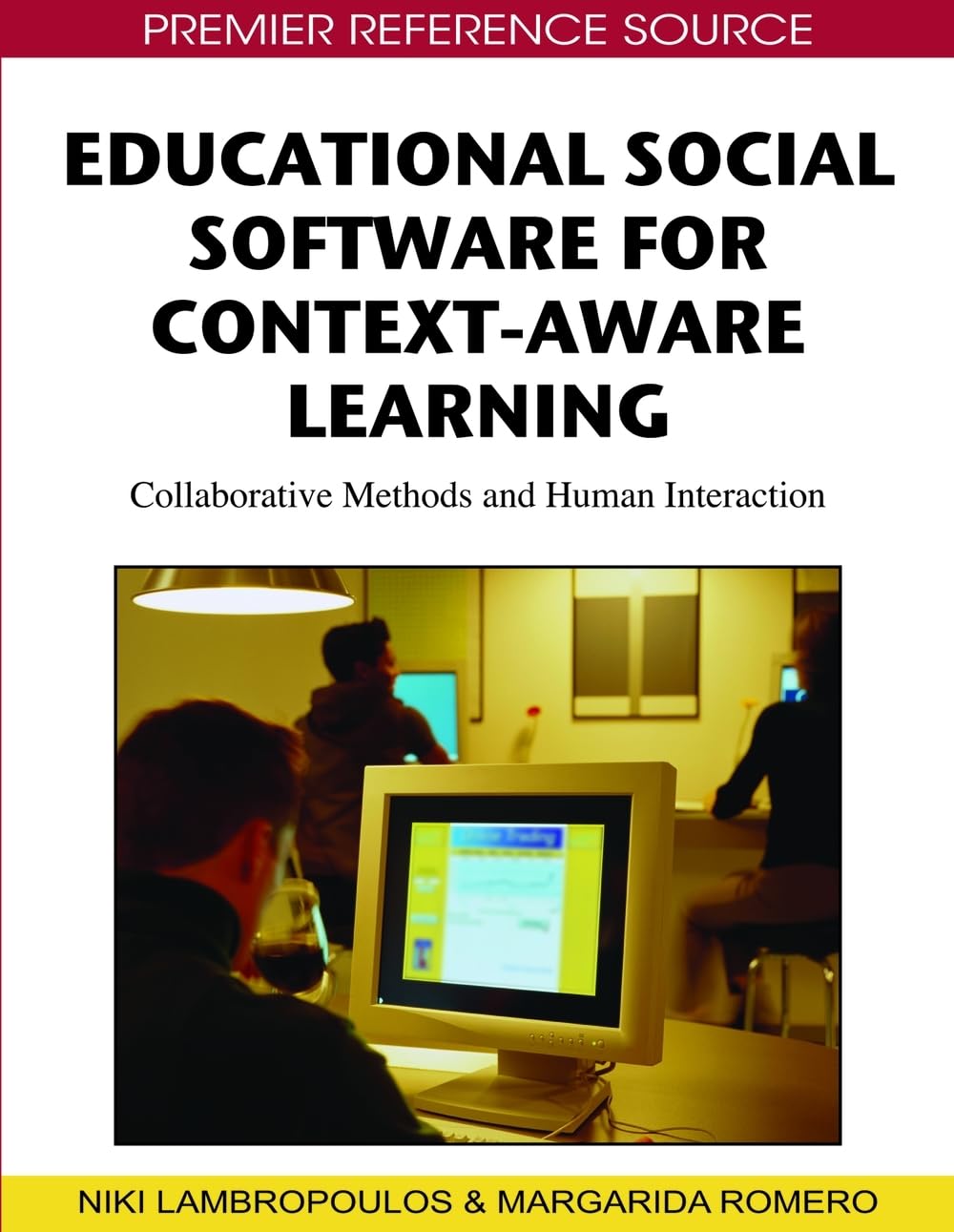 Educational Social Software for Context-Aware Learning: Collaborative Methods and Human Interaction (Premier Reference Source)