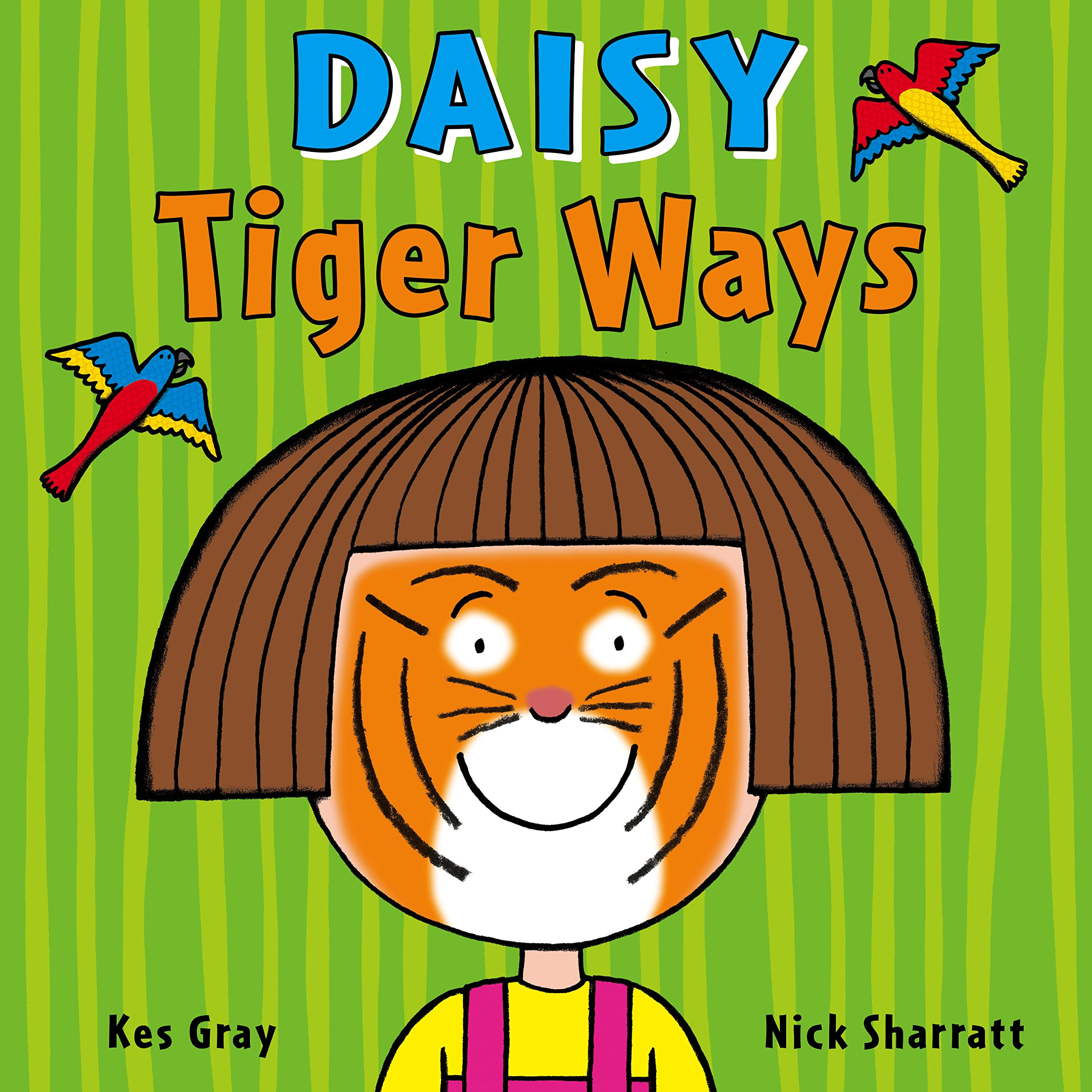 Daisy: Tiger Ways (Daisy Picture Books), Gray, Sharratt 9781782956495 New,.