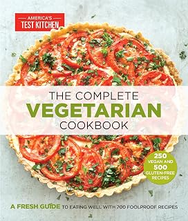 Complete Vegetarian Cookbook by America's Test Kitchen: 700 Foolproof Recipes, 45-Min Meals, Vegan & Gluten-Free