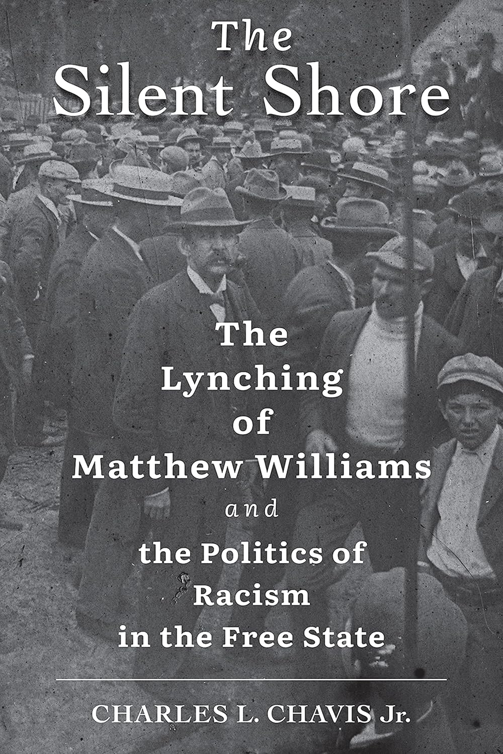 The Silent Shore: The Lynching of Matthew Williams and the Politics of Racism in the Free State
