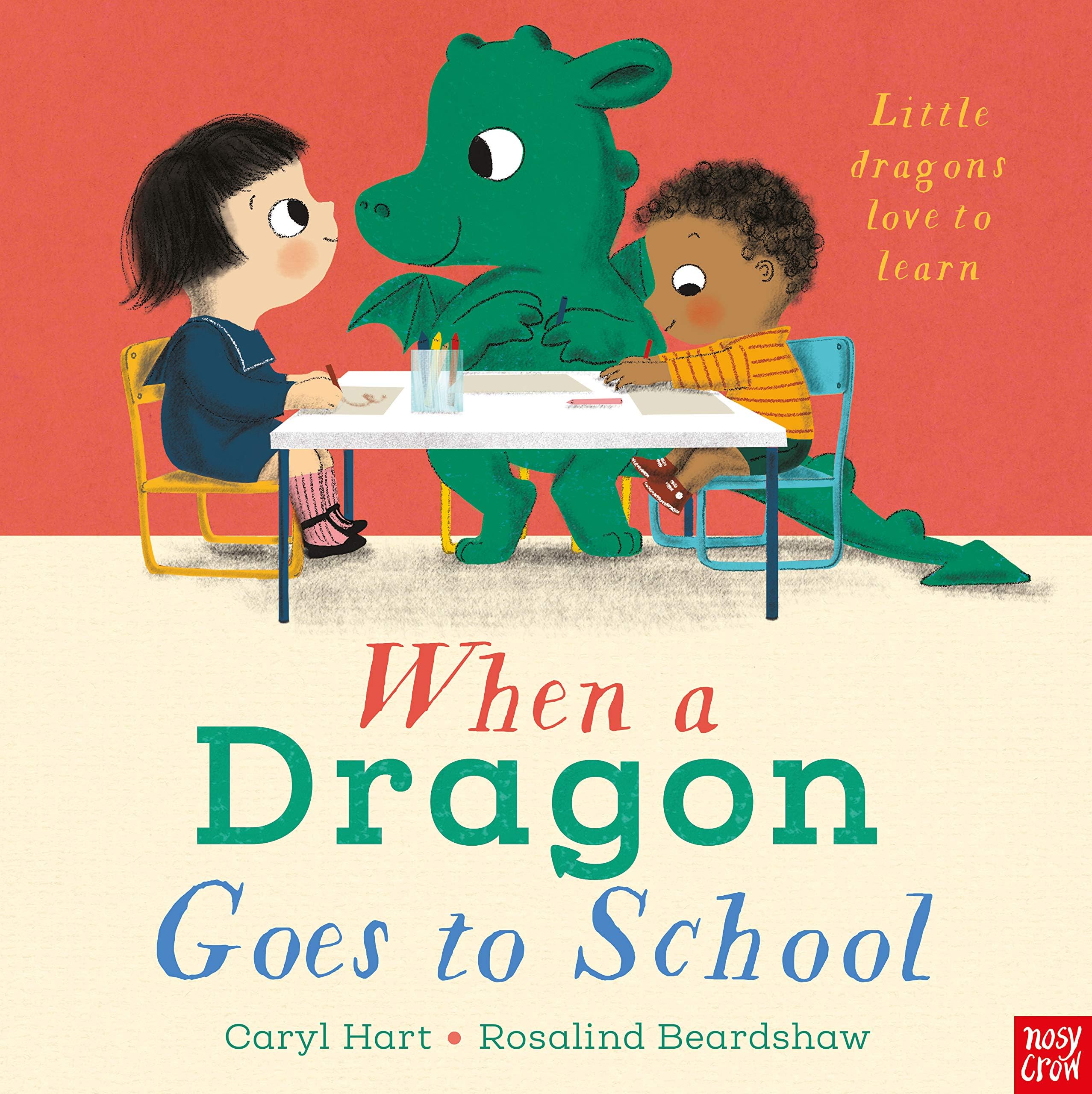 Nosy Crow Ltd When a Dragon Goes to School