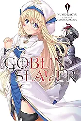 Goblin Slayer, Vol. 1 (Light Novel): Volume 1