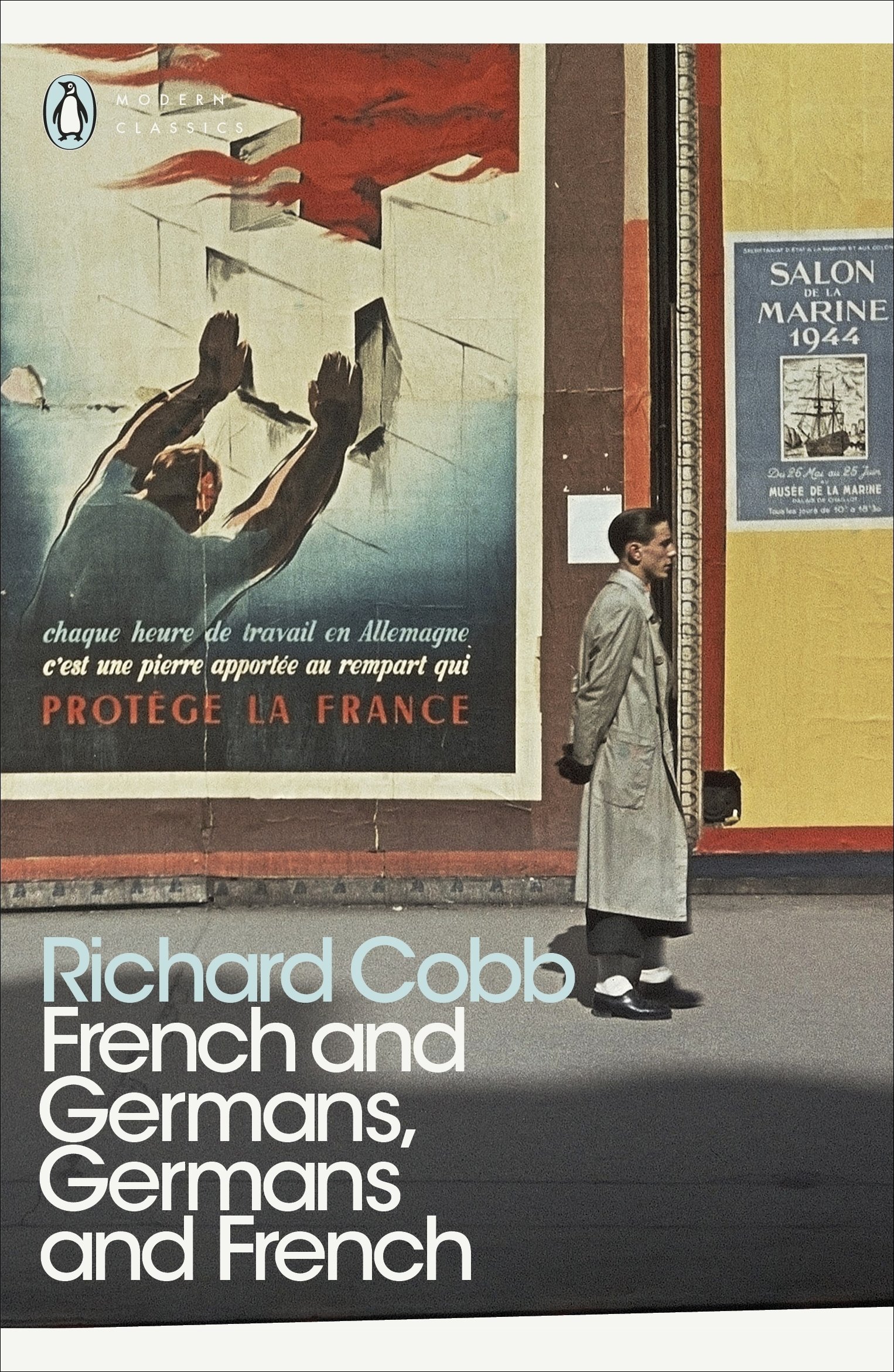 French and Germans, Germans and French: A Personal Interpretation of France under Two Occupations, 1914–1918/1940–1944 (Penguin Modern Classics)