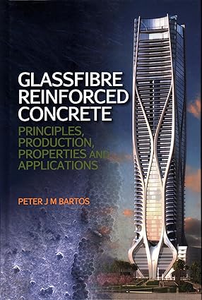 Glassfibre Reinforced Concrete Principles Production Properties And Applications (Hb 2017)