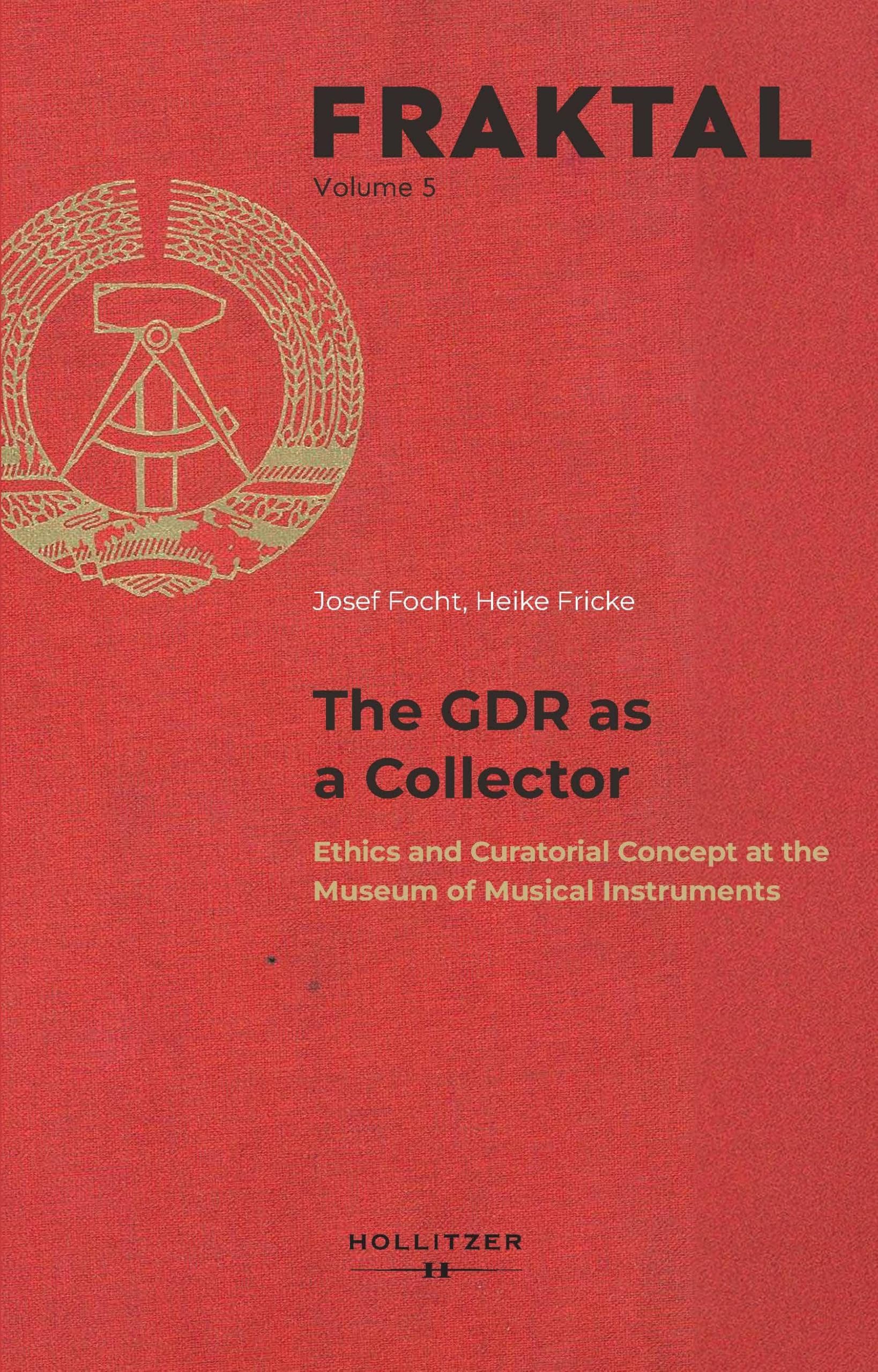 The GDR as a Collector: Ethics and Curatorial Concept at the Museum of Musical Instruments